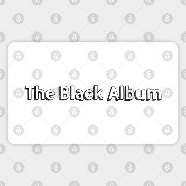 The Black Album // Typography Design Magnet by Aqumoet